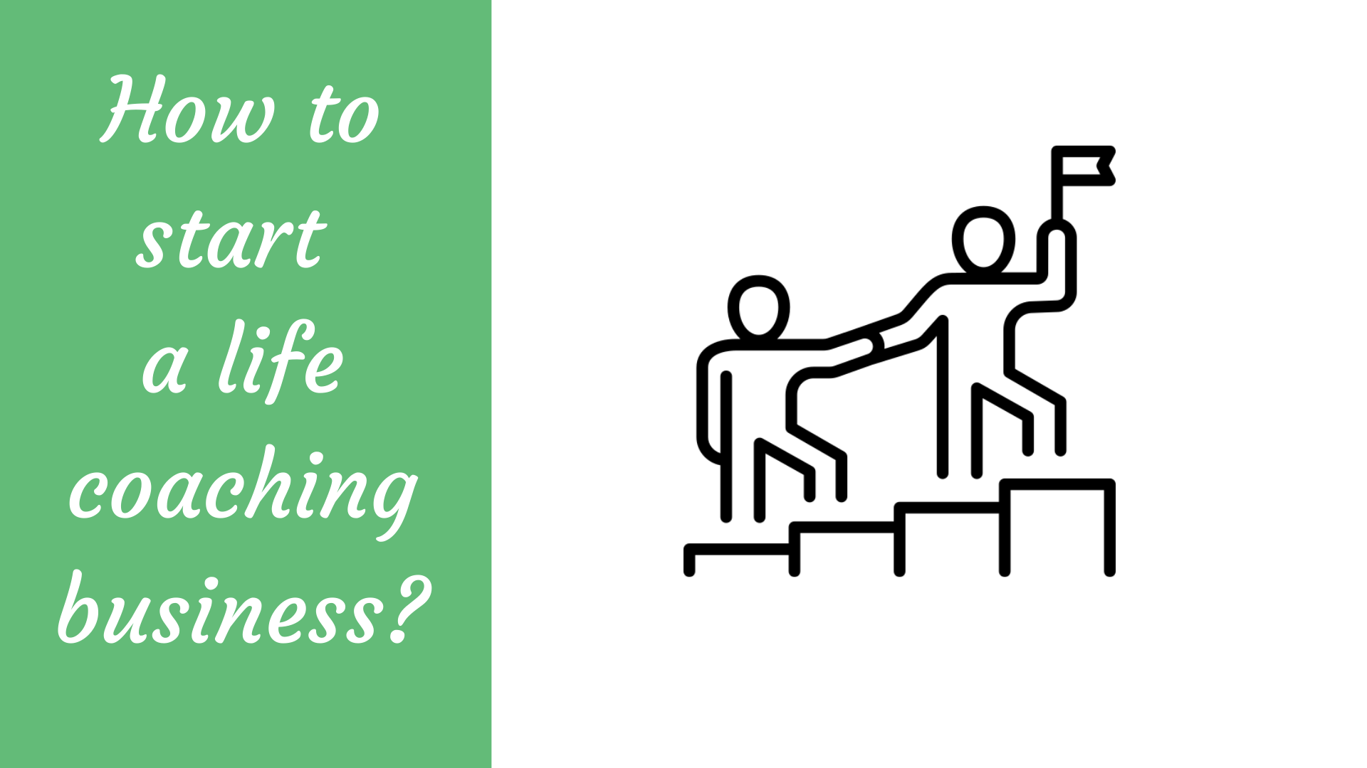 How To Start A Life Coaching Business?